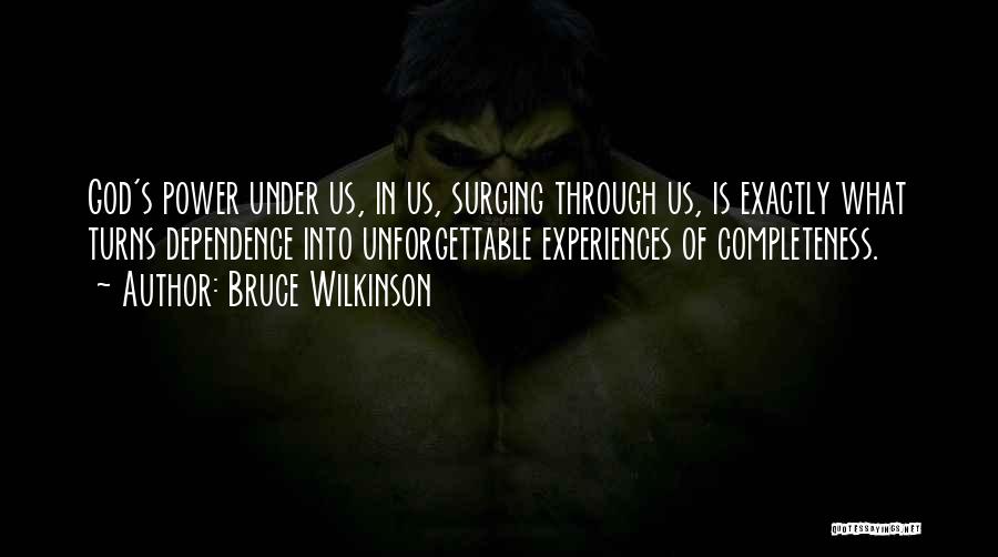 Dependence Power Quotes By Bruce Wilkinson