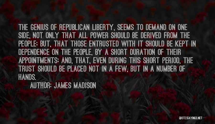 Dependence Power Quotes By James Madison