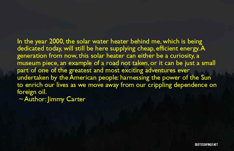 Dependence Power Quotes By Jimmy Carter