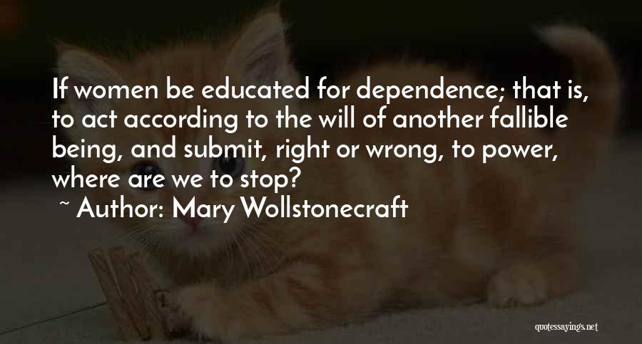 Dependence Power Quotes By Mary Wollstonecraft