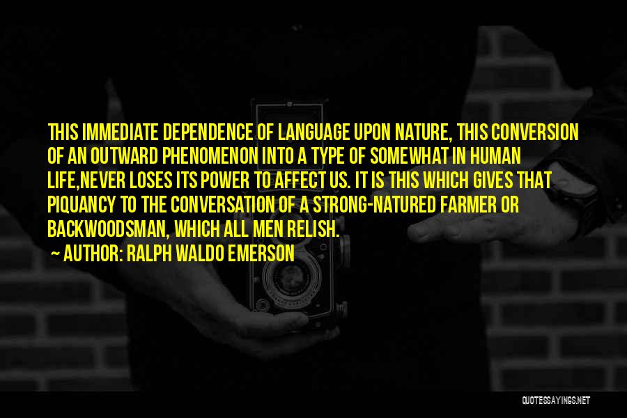 Dependence Power Quotes By Ralph Waldo Emerson