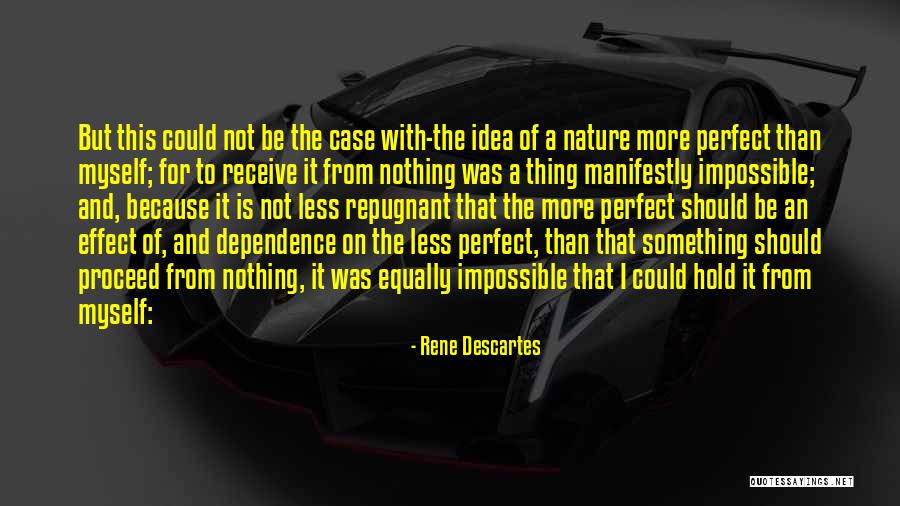 Dependence Quotes By Rene Descartes Dependence Quotes By Rene Descartes