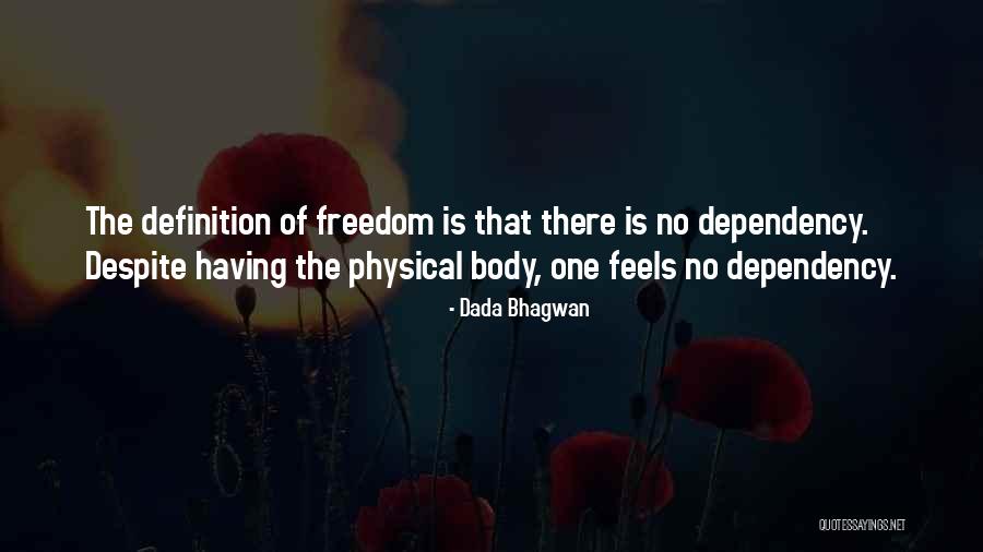 Dependencies Quotes By Dada Bhagwan Dependencies Quotes By Dada Bhagwan