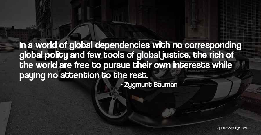 Dependencies Quotes By Zygmunt Bauman Dependencies Quotes By Zygmunt Bauman