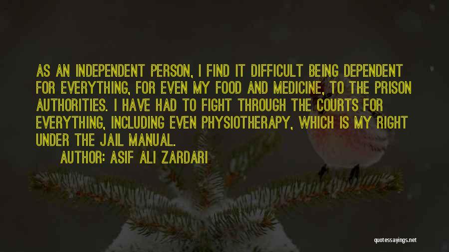 Dependent Person Quotes By Asif Ali Zardari