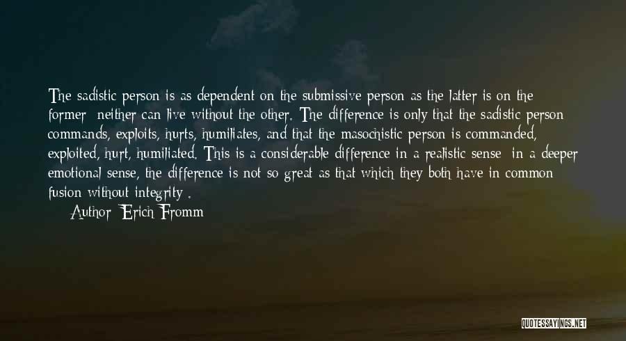 Dependent Person Quotes By Erich Fromm