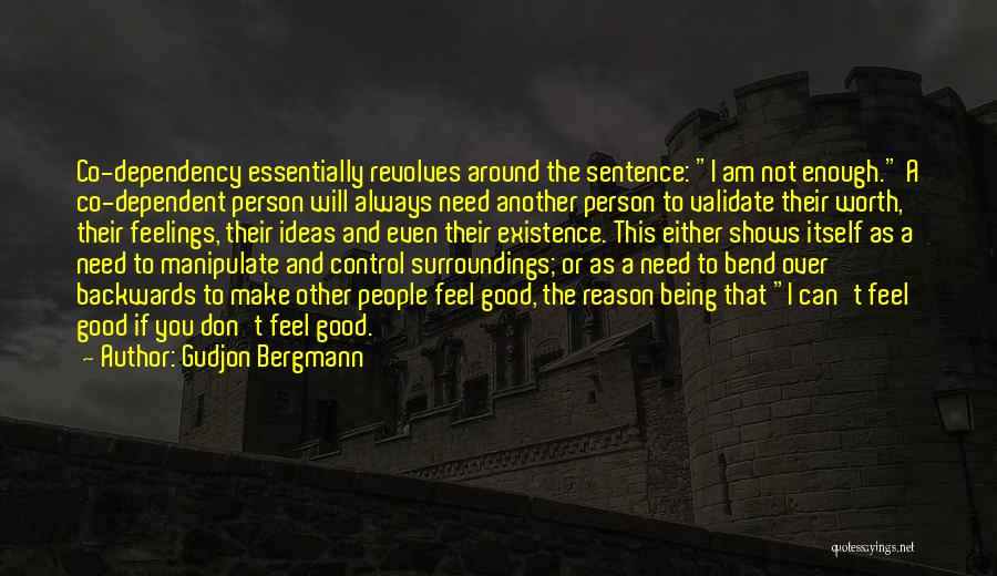 Dependent Person Quotes By Gudjon Bergmann