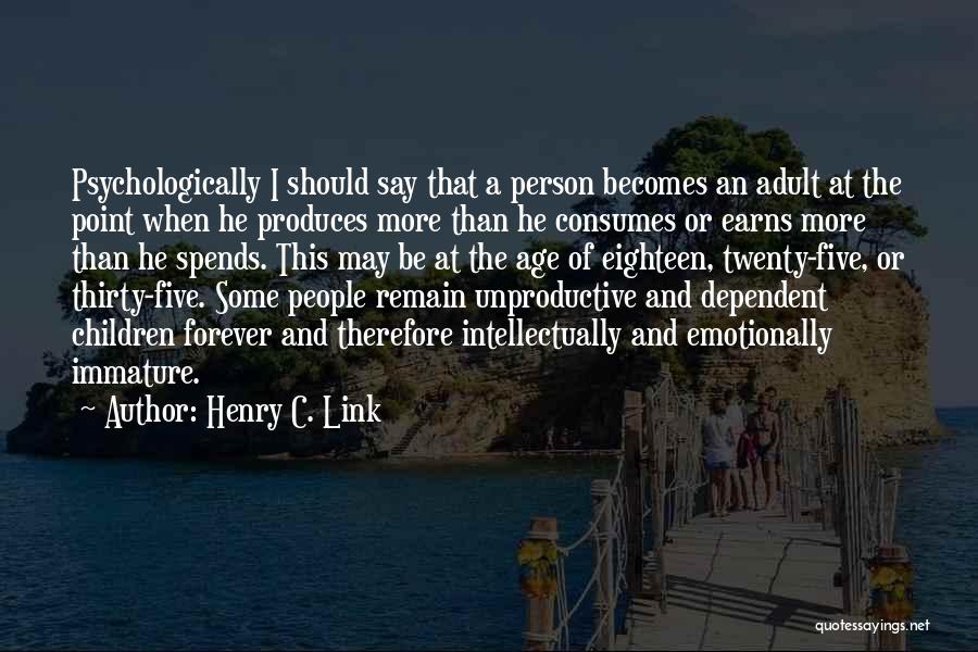 Dependent Person Quotes By Henry C. Link