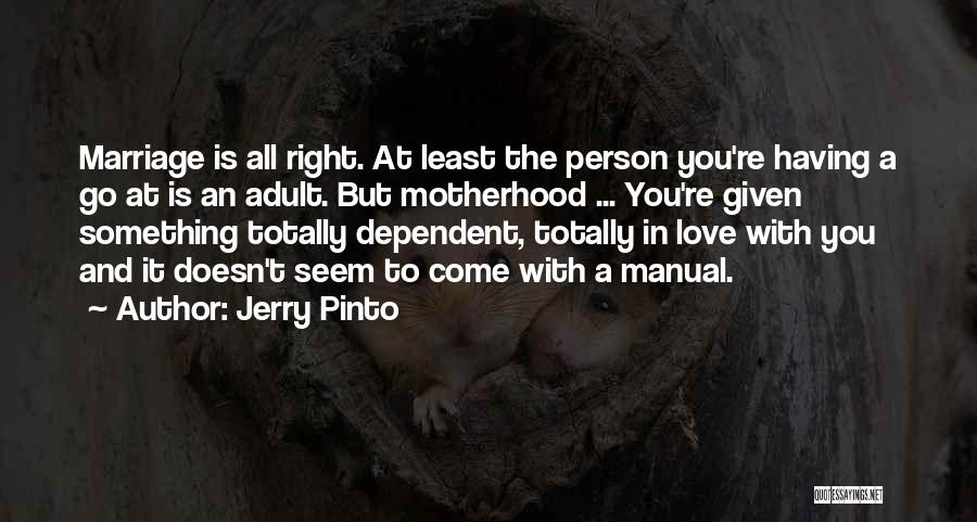 Dependent Person Quotes By Jerry Pinto
