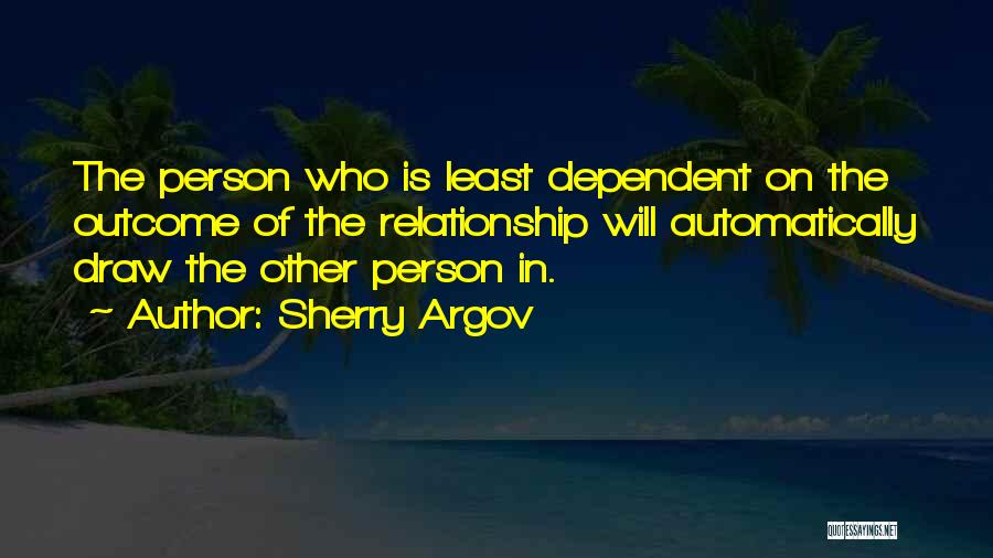 Dependent Person Quotes By Sherry Argov