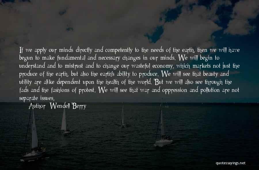 Dependent Person Quotes By Wendell Berry