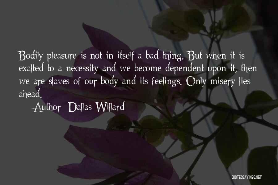 Dependent Quotes By Dallas Willard