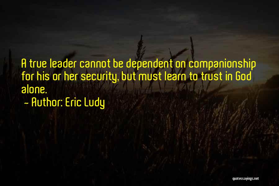 Dependent Quotes By Eric Ludy