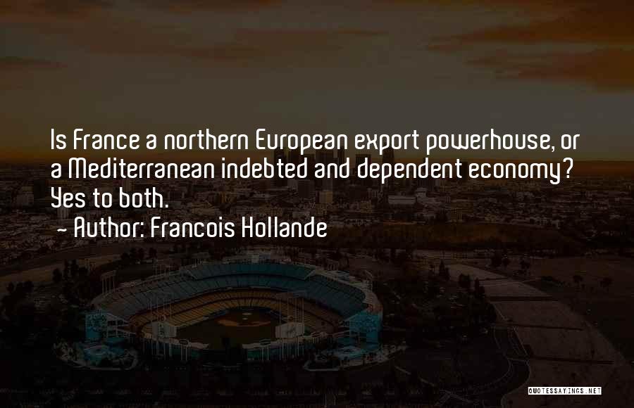 Dependent Quotes By Francois Hollande