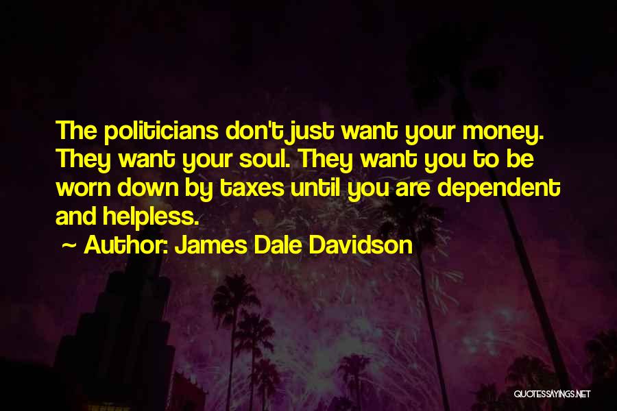 Dependent Quotes By James Dale Davidson