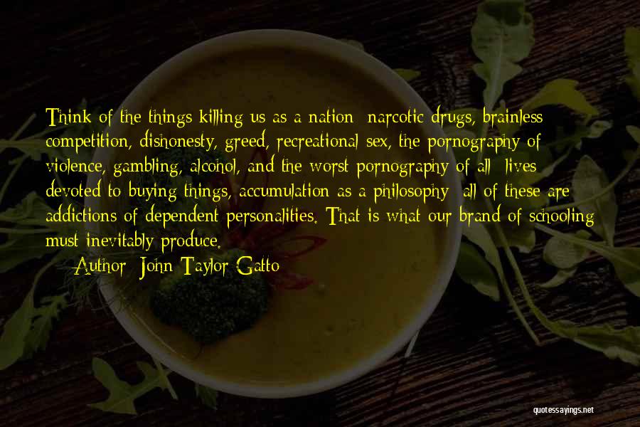 Dependent Quotes By John Taylor Gatto