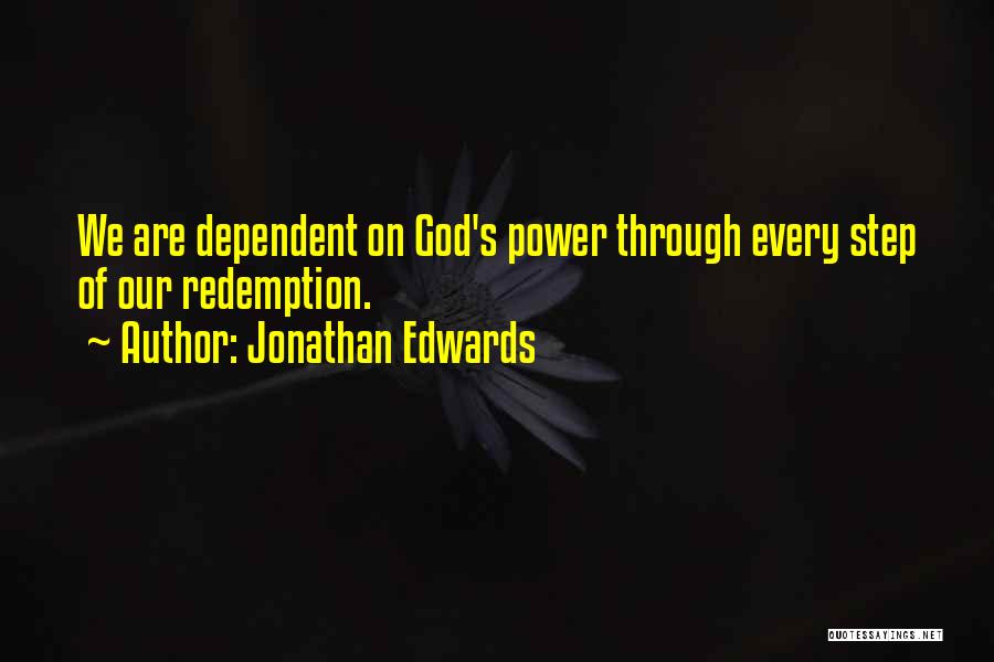 Dependent Quotes By Jonathan Edwards