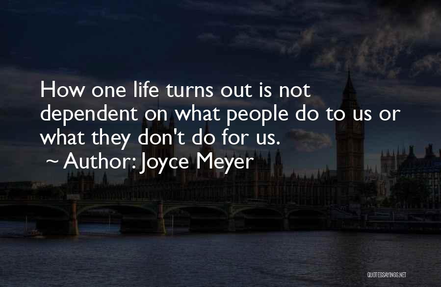 Dependent Quotes By Joyce Meyer