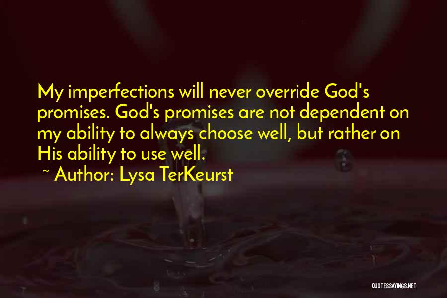 Dependent Quotes By Lysa TerKeurst