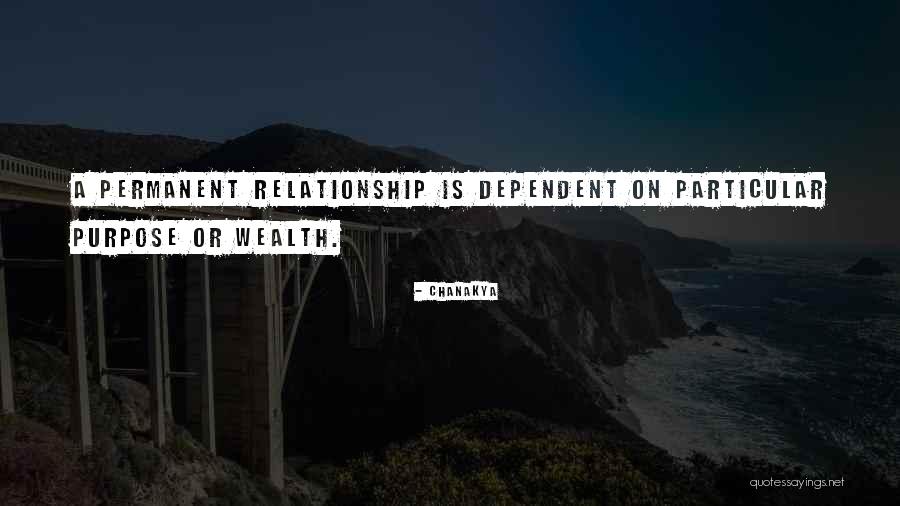 Dependent Relationship Quotes By Chanakya Dependent Relationship Quotes By Chanakya