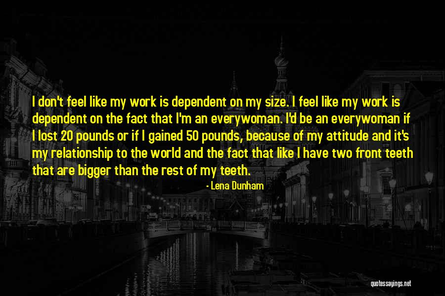 Dependent Relationship Quotes By Lena Dunham Dependent Relationship Quotes By Lena Dunham