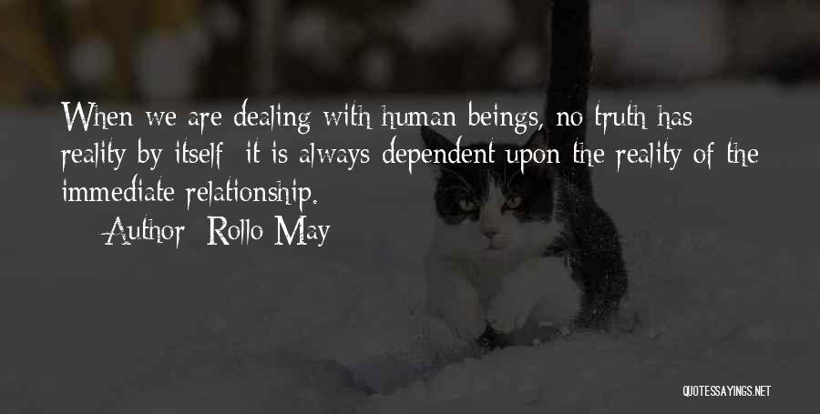 Dependent Relationship Quotes By Rollo May