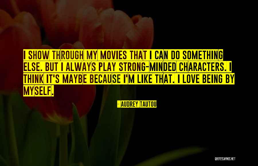 Dependently On Quotes By Audrey Tautou Dependently On Quotes By Audrey Tautou