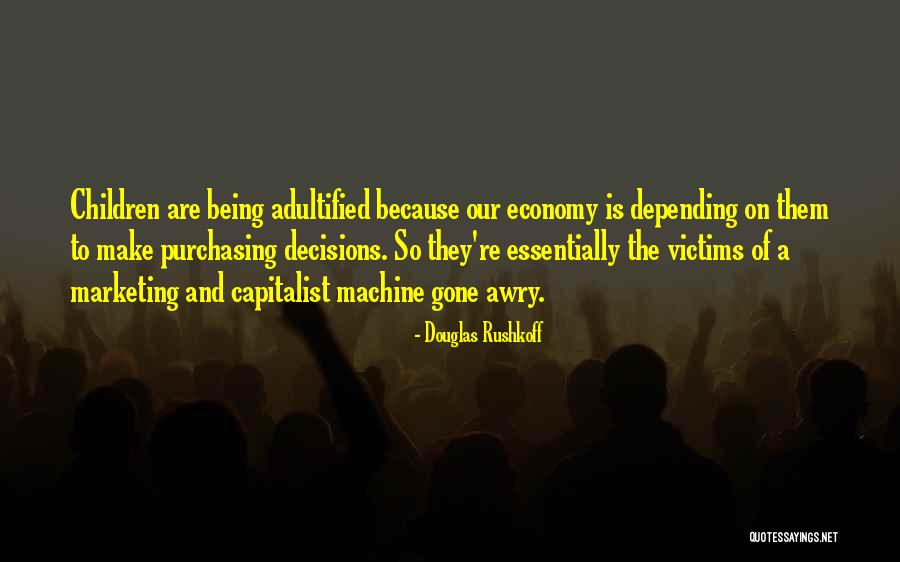 Depending On No One But Yourself Quotes By Douglas Rushkoff Depending On No One But Yourself Quotes By Douglas Rushkoff
