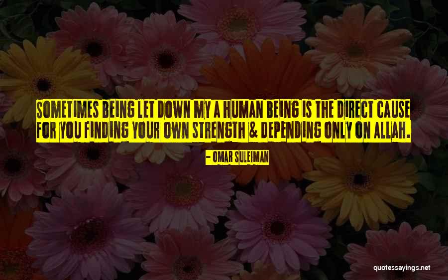 Depending On No One But Yourself Quotes By Omar Suleiman Depending On No One But Yourself Quotes By Omar Suleiman