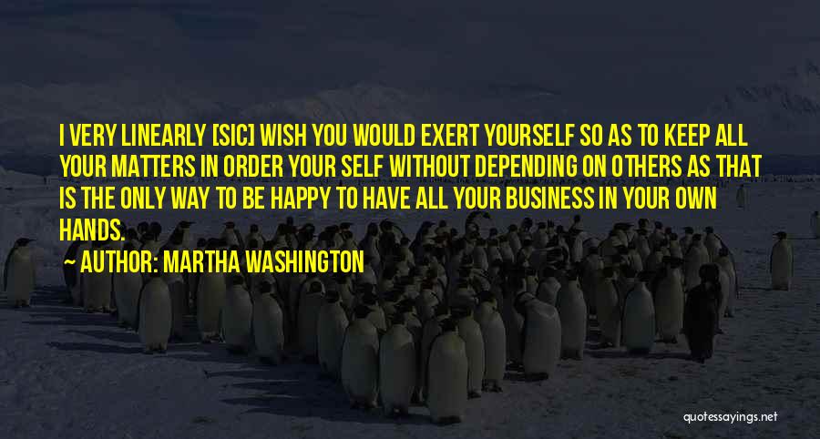 Depending On Self Quotes By Martha Washington