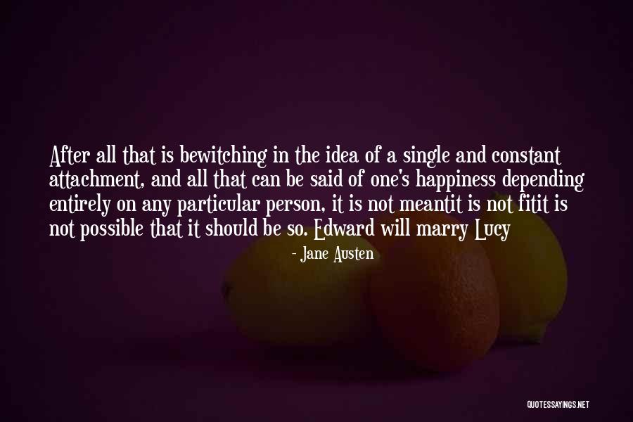 Depending On Someone For Happiness Quotes By Jane Austen Depending On Someone For Happiness Quotes By Jane Austen