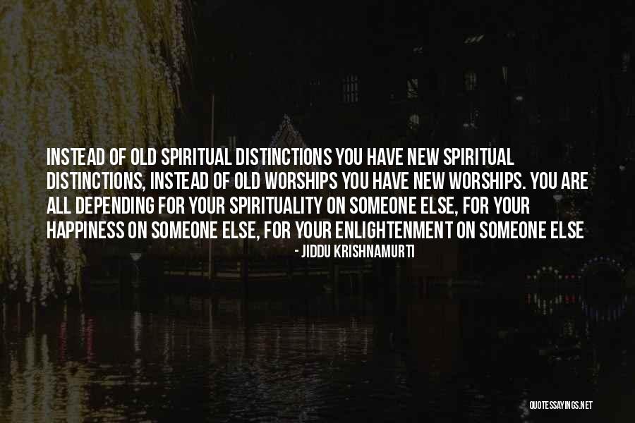Depending On Someone For Happiness Quotes By Jiddu Krishnamurti Depending On Someone For Happiness Quotes By Jiddu Krishnamurti