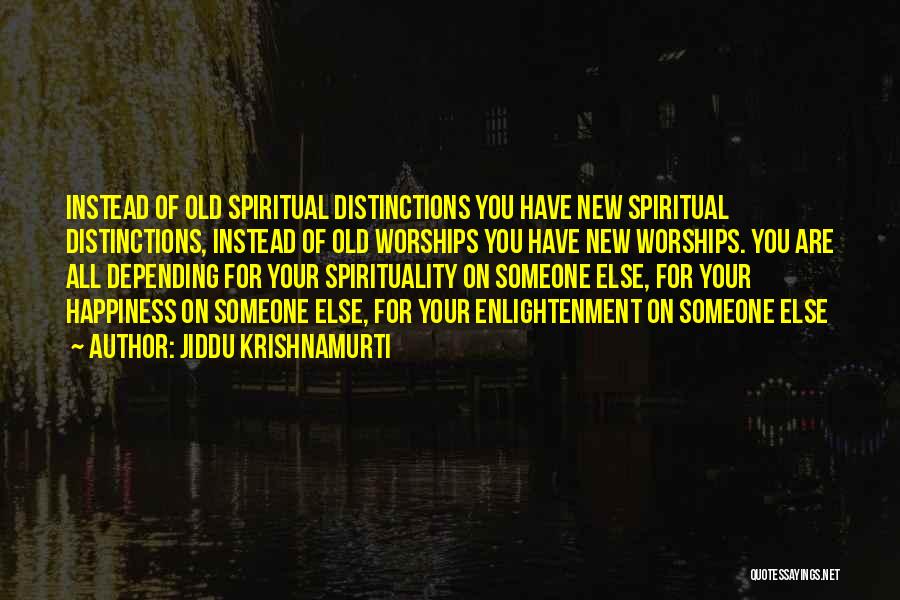 Depending On Someone Quotes By Jiddu Krishnamurti