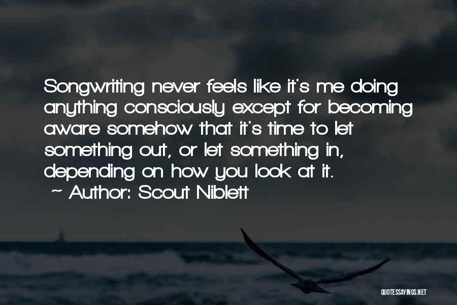 Depending On Something Quotes By Scout Niblett