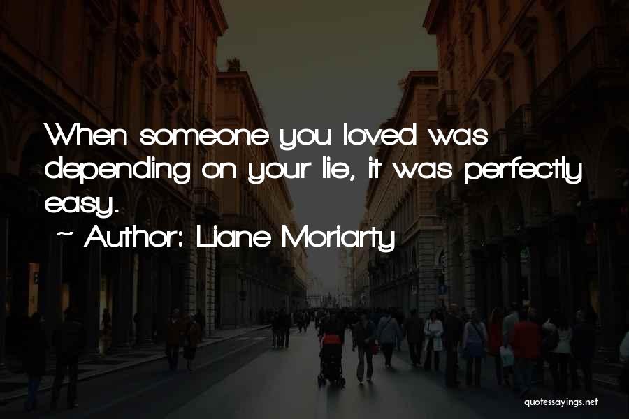 Depending On You Quotes By Liane Moriarty