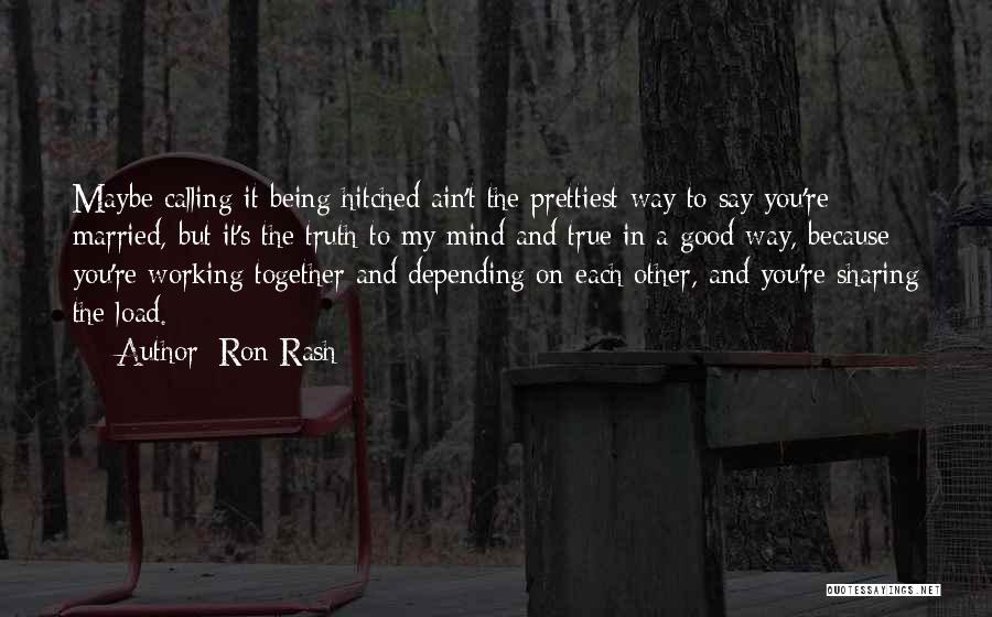 Depending On You Quotes By Ron Rash