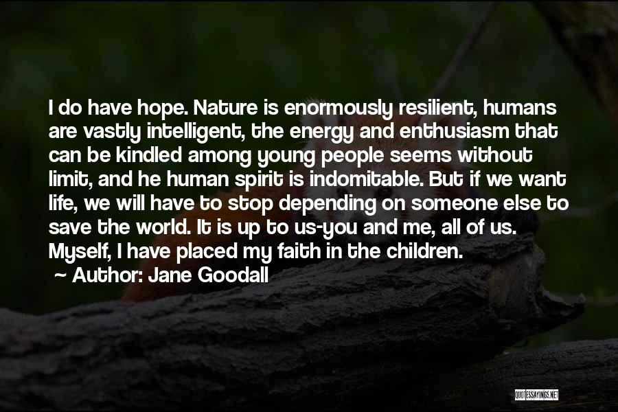 Depending On Yourself And No One Else Quotes By Jane Goodall