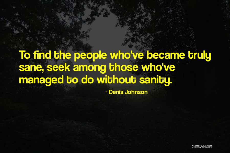 Dependistas Quotes By Denis Johnson Dependistas Quotes By Denis Johnson