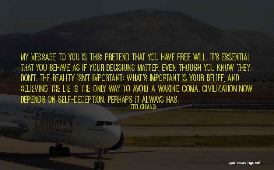 Depends Free Quotes By Ted Chiang Depends Free Quotes By Ted Chiang