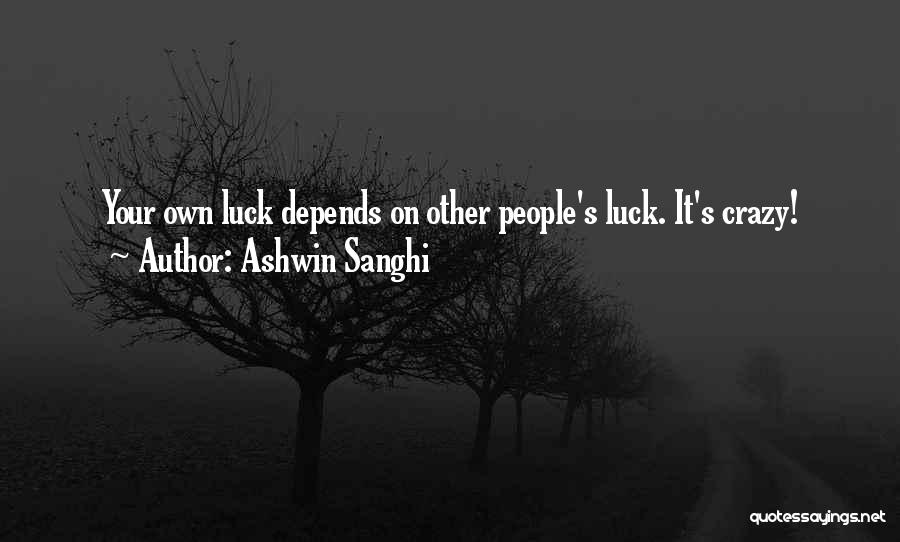 Depends On Luck Quotes By Ashwin Sanghi