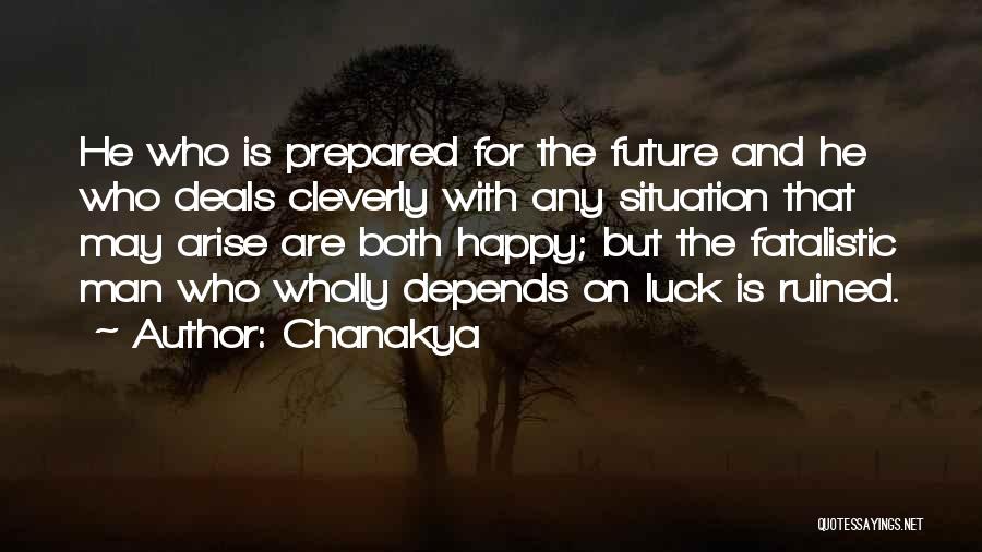 Depends On Luck Quotes By Chanakya