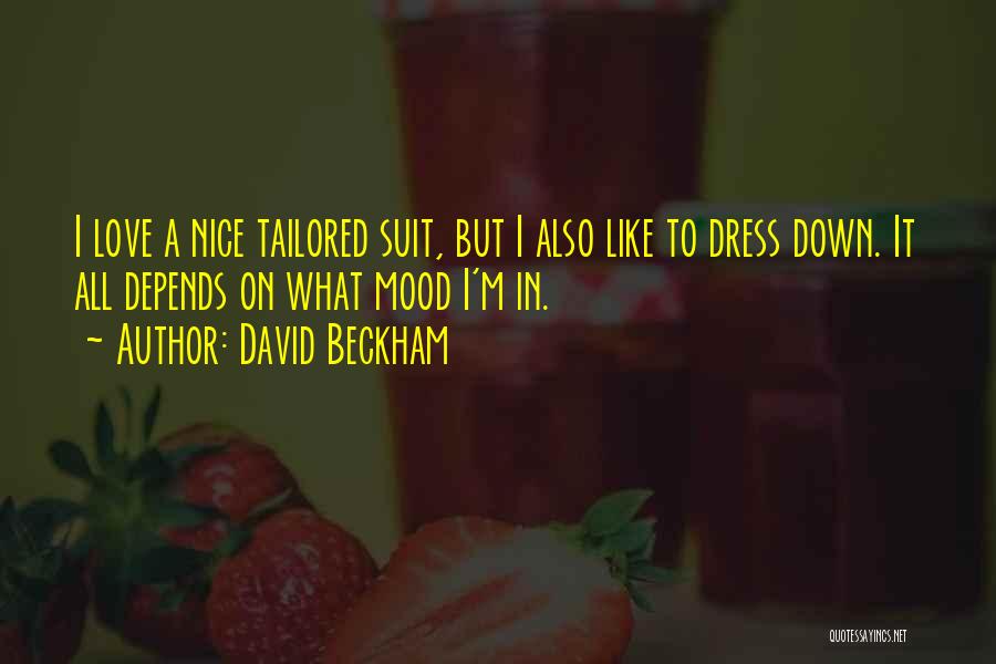 Depends On Mood Quotes By David Beckham