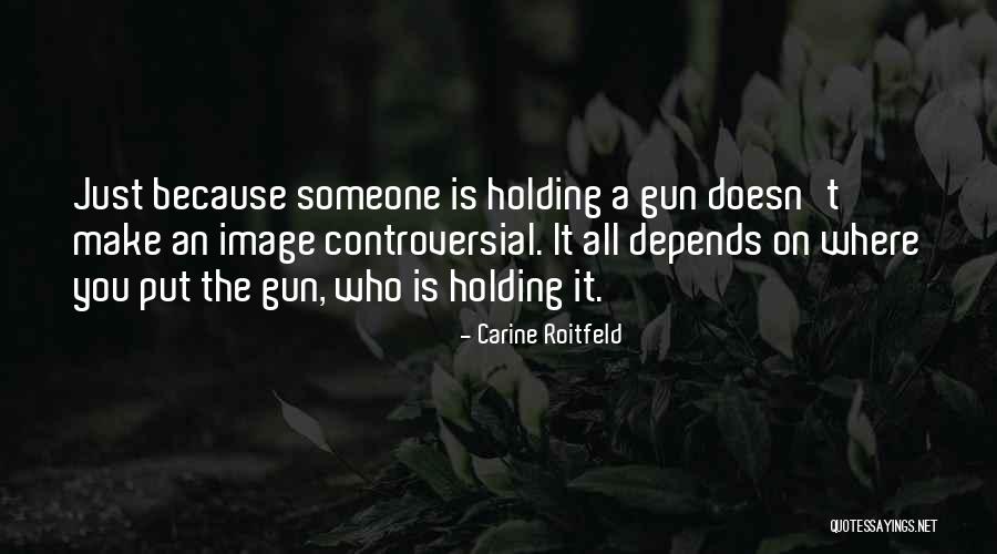 Depends On Someone Quotes By Carine Roitfeld Depends On Someone Quotes By Carine Roitfeld