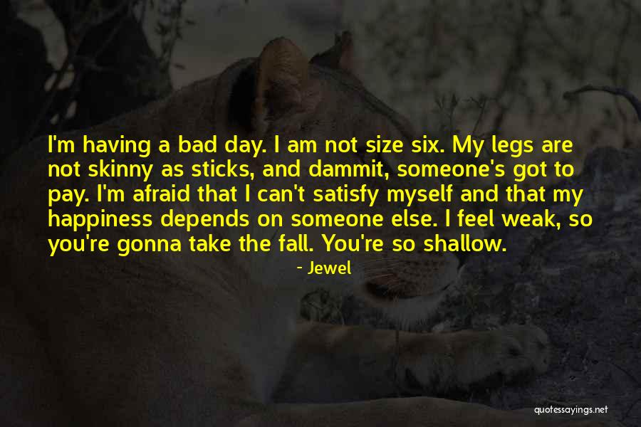 Depends On Someone Quotes By Jewel Depends On Someone Quotes By Jewel