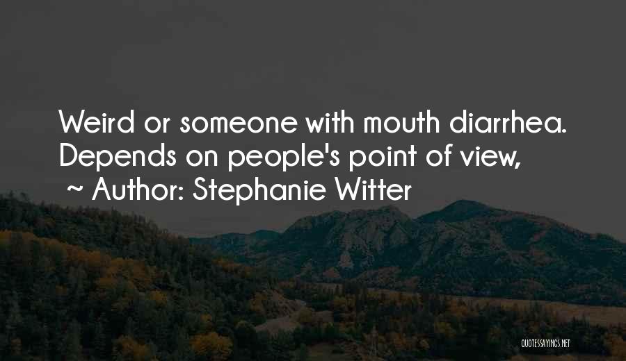 Depends On Someone Quotes By Stephanie Witter