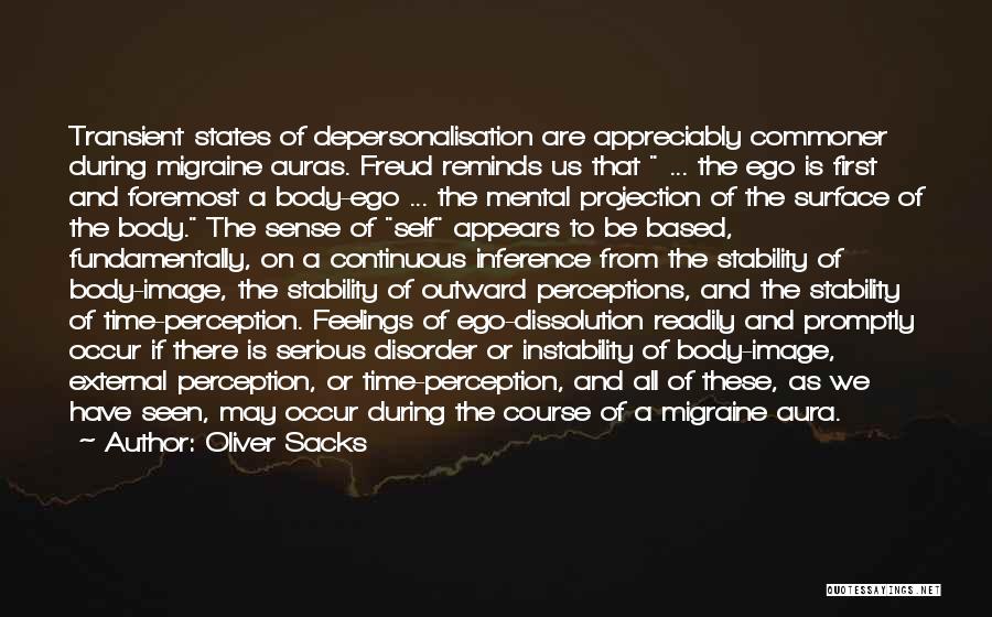 Depersonalisation Disorder Quotes By Oliver Sacks