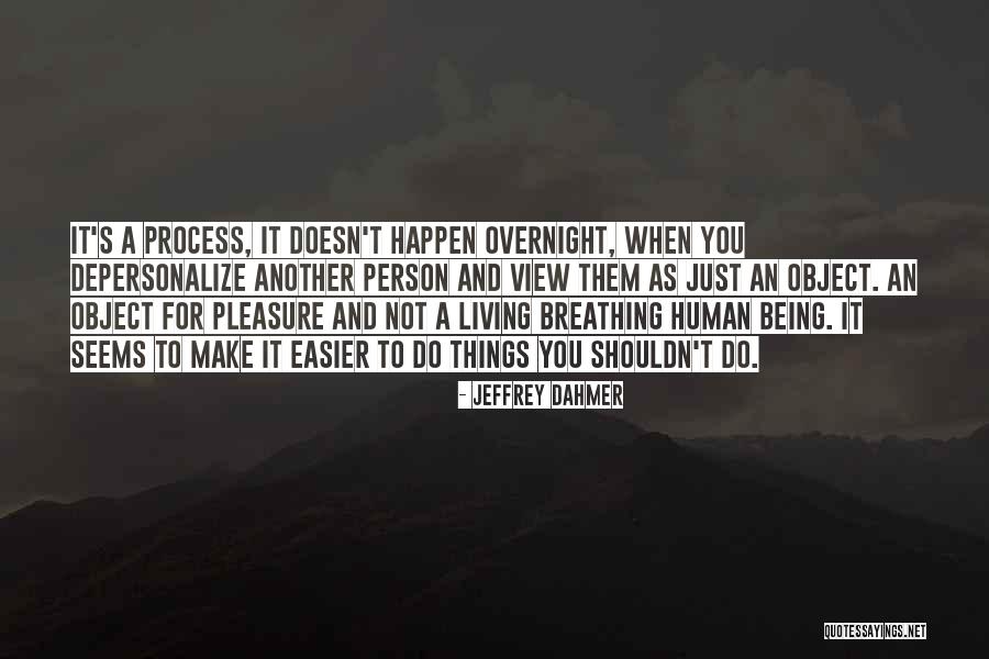 Depersonalize Quotes By Jeffrey Dahmer Depersonalize Quotes By Jeffrey Dahmer