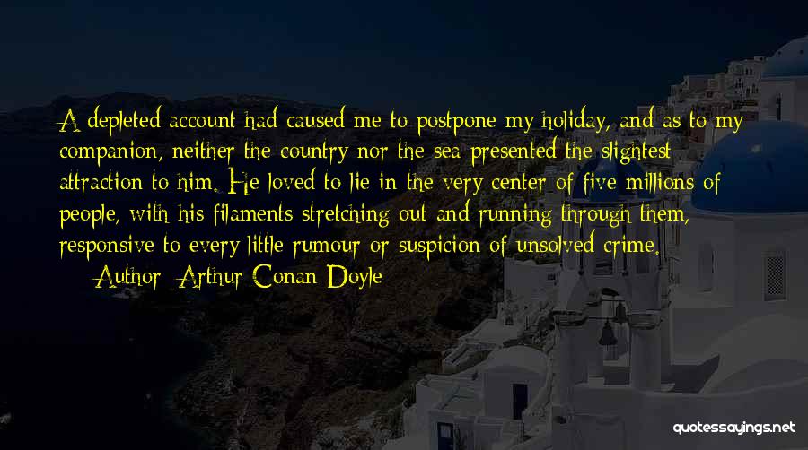 Depleted Quotes By Arthur Conan Doyle