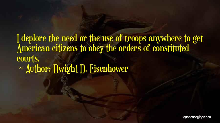 Deplore Quotes By Dwight D. Eisenhower