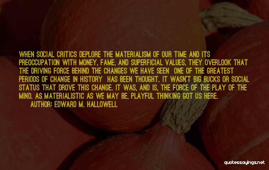 Deplore Quotes By Edward M. Hallowell